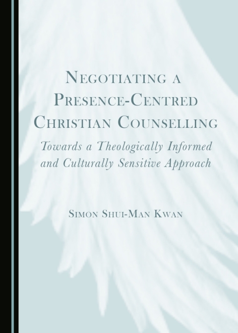 Cover image for book Negotiating a Presence-Centred Christian Counselling