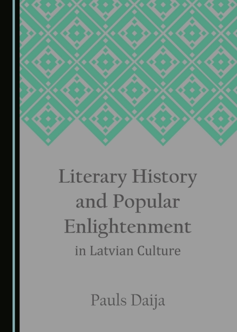 Cover image for book Literary History and Popular Enlightenment in Latvian Culture
