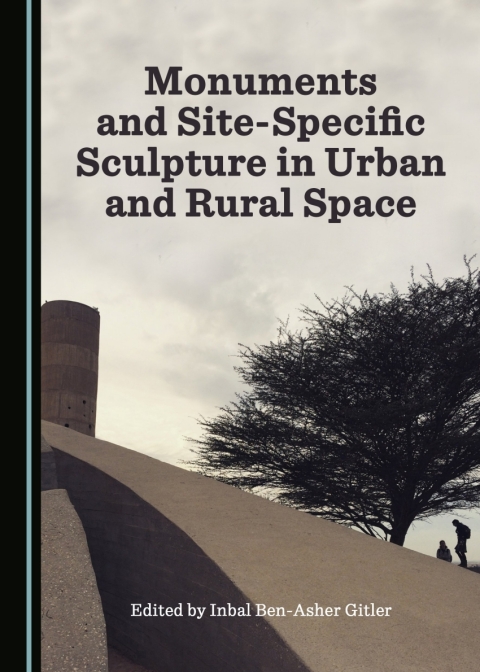 Cover image for book Monuments and Site-Specific Sculpture in Urban and Rural Space