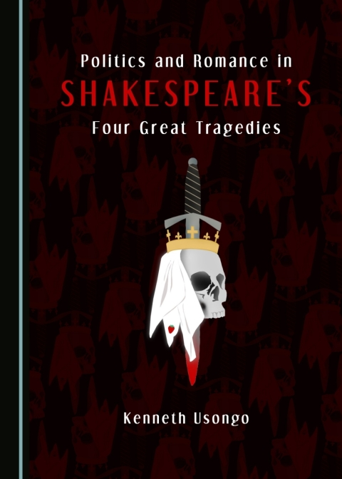 Cover image for book Politics and Romance in Shakespeare’s Four Great Tragedies