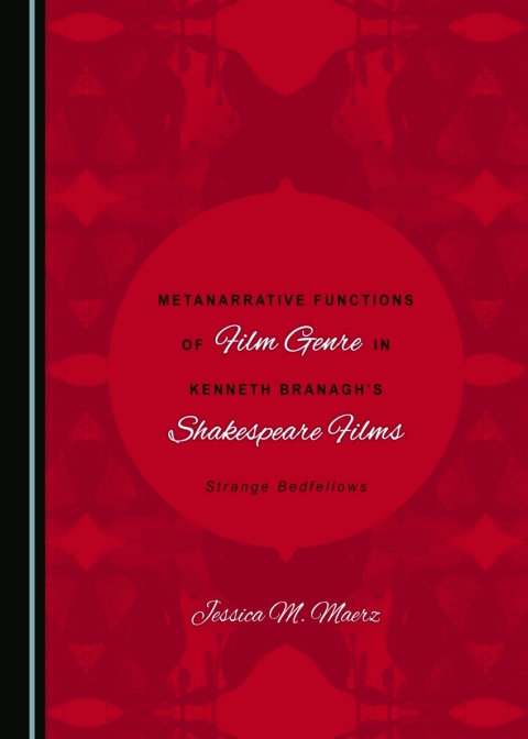 Cover image for book Metanarrative Functions of Film Genre in Kenneth Branagh's Shakespeare Films