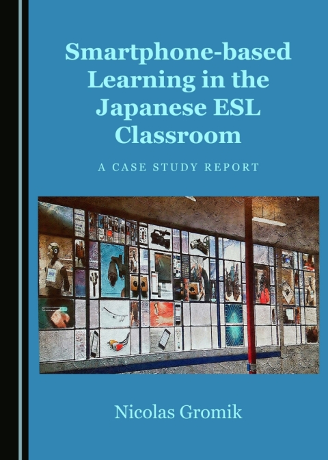 Cover image for book Smartphone-based Learning in the Japanese ESL Classroom