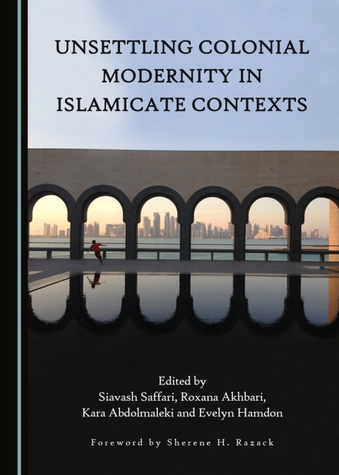 Cover image for book Unsettling Colonial Modernity in Islamicate Contexts