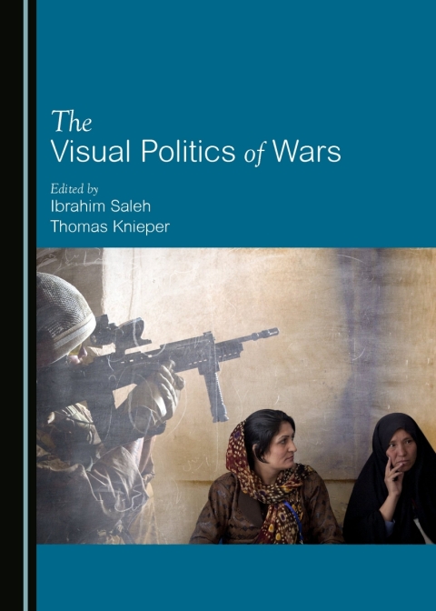 Cover image for book The Visual Politics of Wars