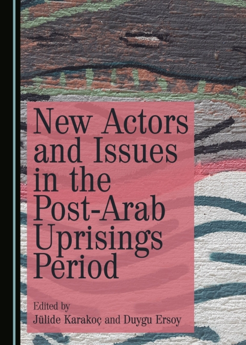 Cover image for book New Actors and Issues in the Post-Arab Uprisings Period