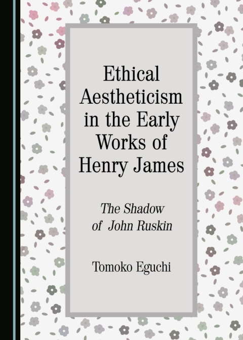Cover image for book Ethical Aestheticism in the Early Works of Henry James