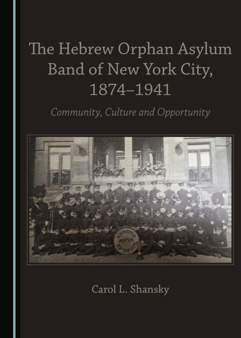 Cover image for book The Hebrew Orphan Asylum Band of New York City, 1874-1941