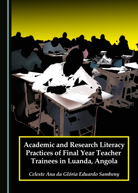 Cover image for book Academic and Research Literacy Practices of Final Year Teacher Trainees in Luanda, Angola