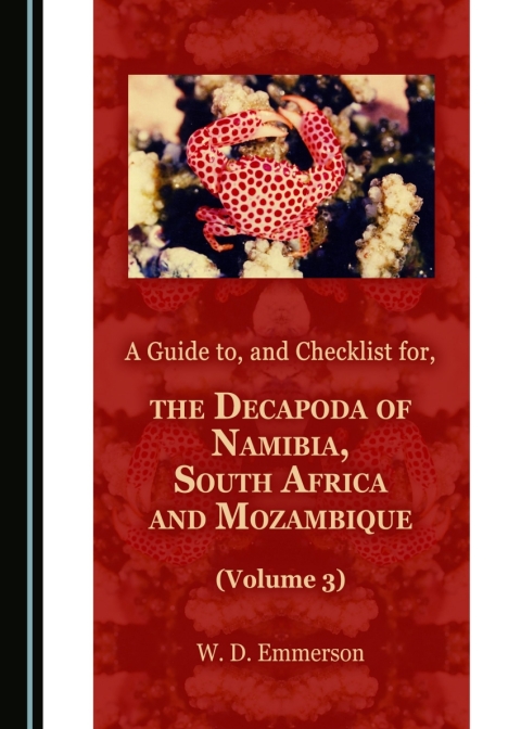 Cover image for book A Guide to, and Checklist for, the Decapoda of Namibia, South Africa and Mozambique (Volume 3)