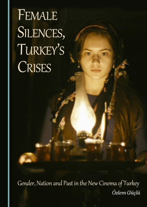 Cover image for book Female Silences, Turkey's Crises