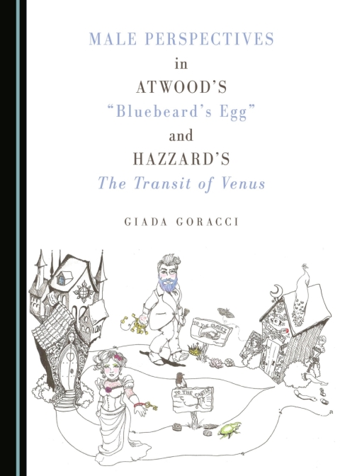 Cover image for book Male Perspectives in Atwood's "Bluebeard's Egg" and Hazzard's The Transit of Venus