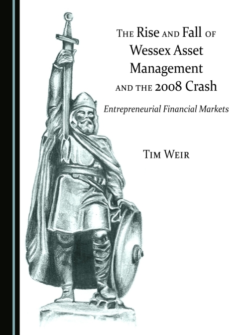 Cover image for book The Rise and Fall of Wessex Asset Management and the 2008 Crash