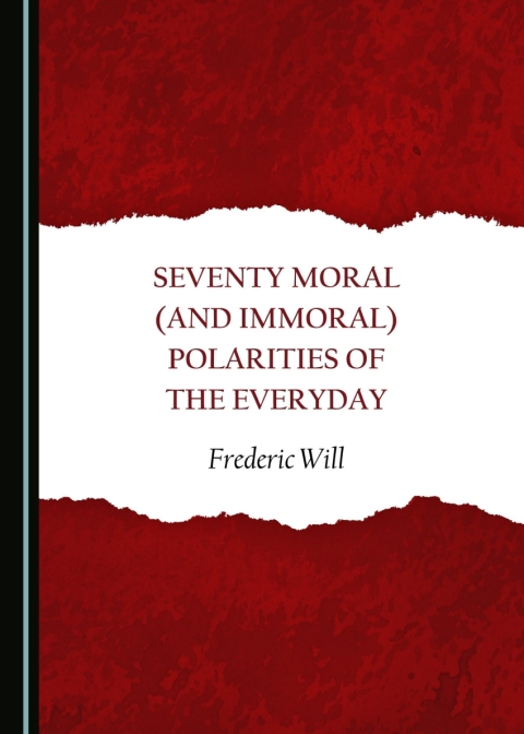 Cover image for book Seventy Moral (and Immoral) Polarities of the Everyday