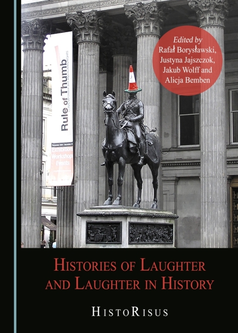 Cover image for book Histories of Laughter and Laughter in History