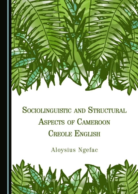 Cover image for book Sociolinguistic and Structural Aspects of Cameroon Creole English