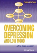 Overcoming Depression and Low Mood:  A Five Areas Approach - Christopher Williams