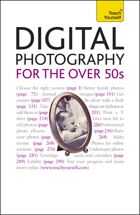 Cover image for book Digital Photography For The Over 50s: Teach Yourself