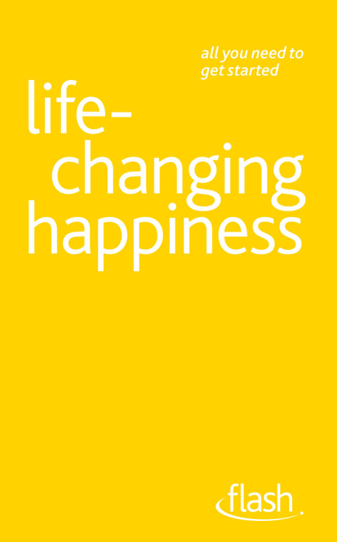 Cover image for book Life Changing Happiness: Flash