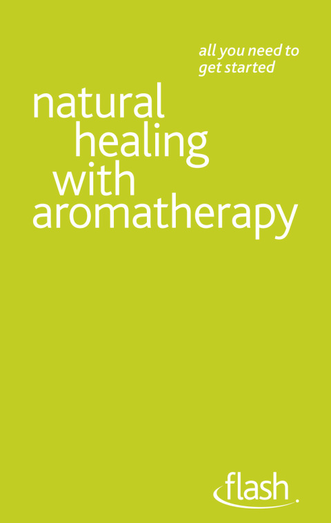 Cover image for book Natural Healing with Aromatherapy: Flash