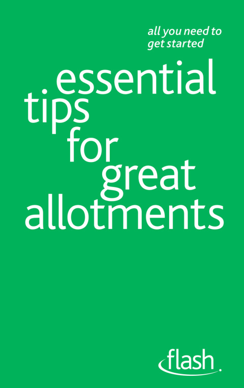 Cover image for book Essential Tips for Great Allotments: Flash