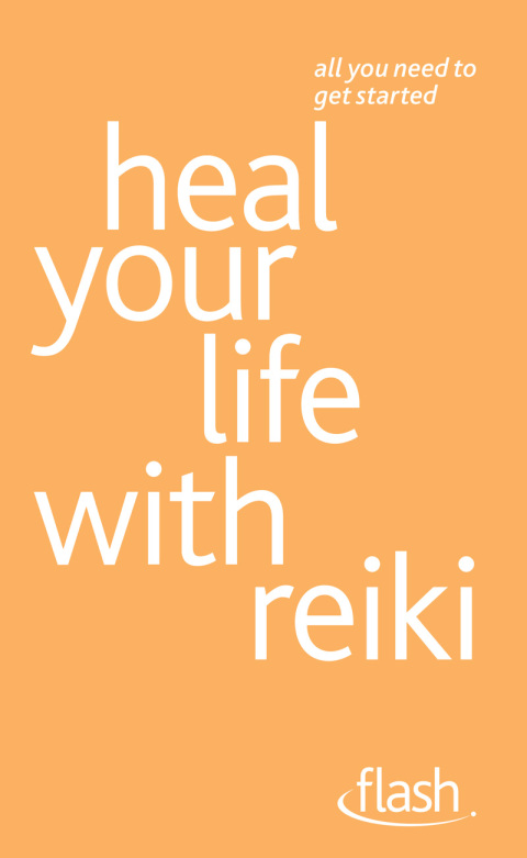 Cover image for book Heal Your Life with Reiki: Flash
