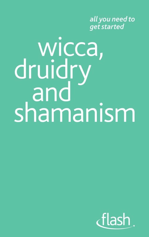 Cover image for book Wicca, Druidry and Shamanism: Flash