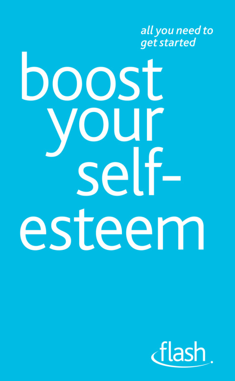 Cover image for book Boost Your Self-Esteem: Flash