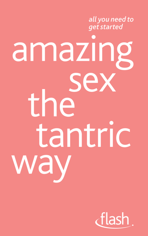 Cover image for book Amazing Sex The Tantric Way: Flash