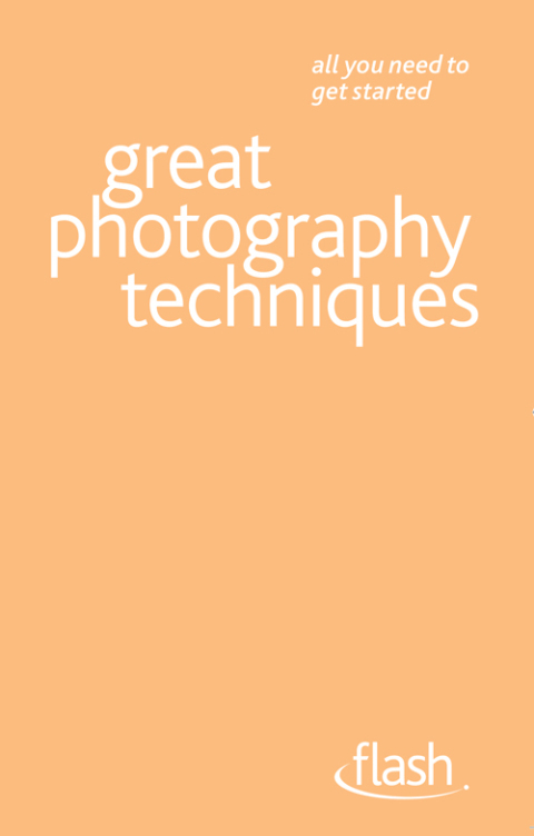 Cover image for book Great Photography Techniques: Flash