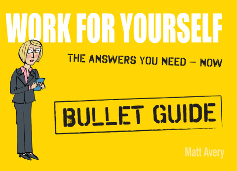 Cover image for book Work for Yourself: Bullet Guides