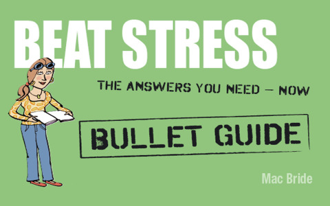 Cover image for book Beat Stress: Bullet Guides