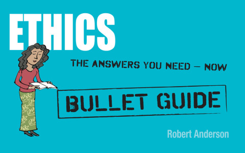 Cover image for book Ethics: Bullet Guides