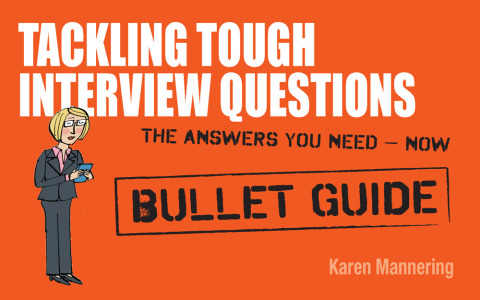 Cover image for book Tackling Tough Interview Questions: Bullet Guides