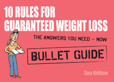 Cover image for book 10 Rules for Guaranteed Weight Loss: Bullet Guides