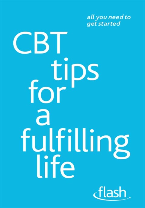 Cover image for book CBT Tips for a Fulfilling Life: Flash