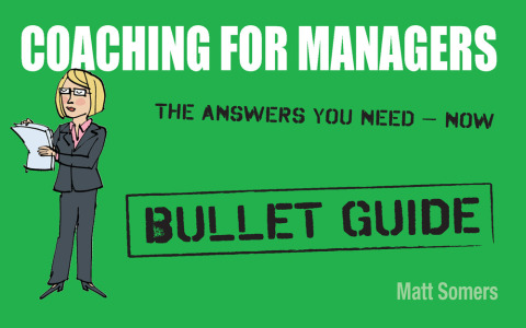 Cover image for book Coaching for Managers: Bullet Guide
