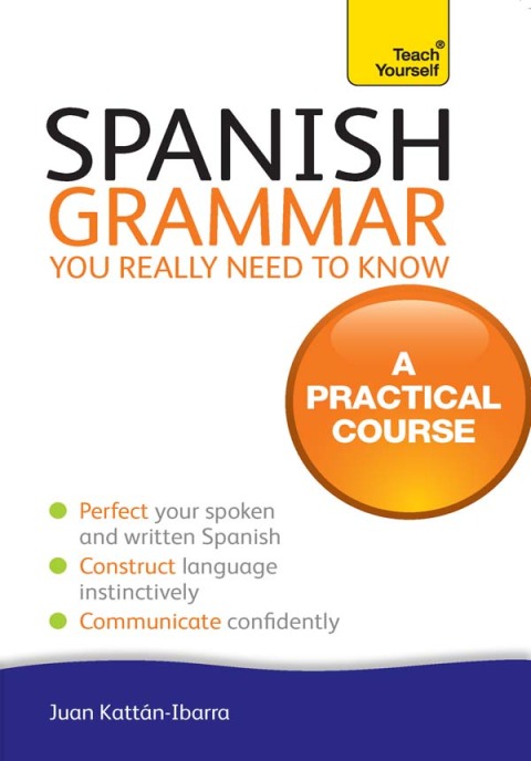 Cover image for book Spanish Grammar You Really Need To Know: Teach Yourself