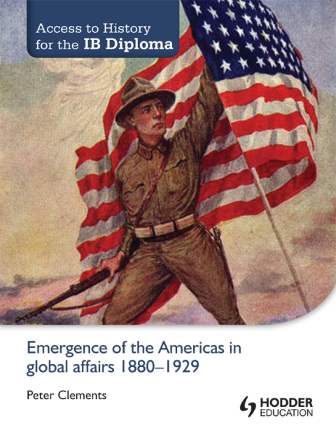 Cover image for book Access to History for the IB Diploma: Emergence of the Americas in global affairs 1880-1929