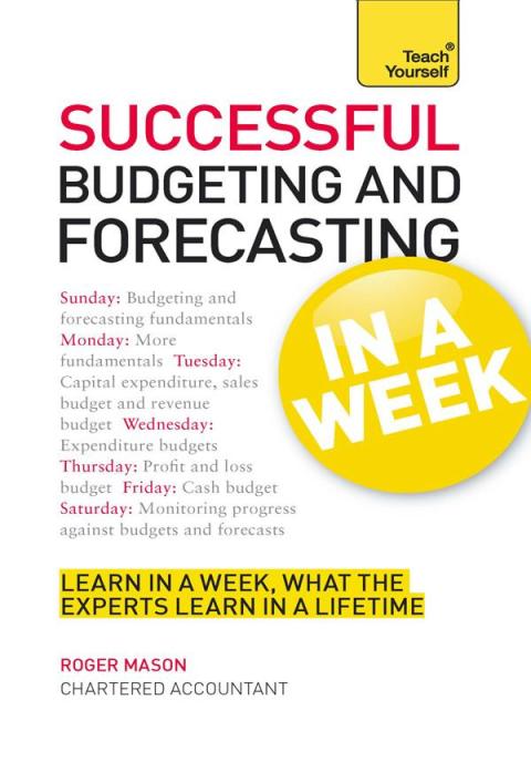 Cover image for book Successful Budgeting and Forecasting in a Week: Teach Yourself