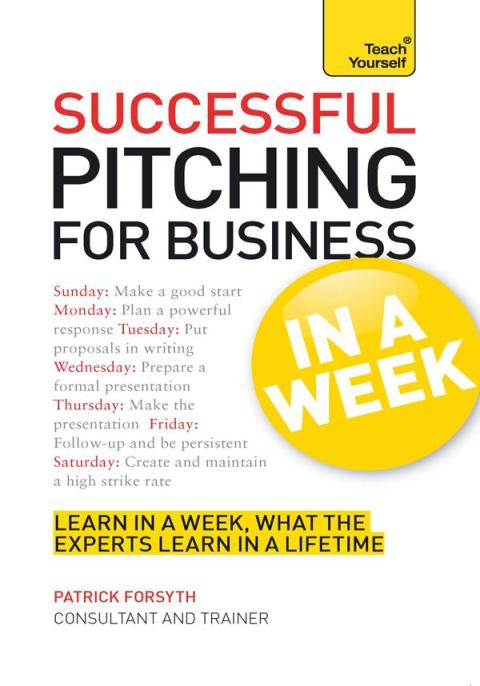 Cover image for book Successful Pitching For Business In A Week: Teach Yourself
