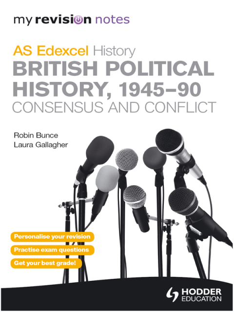 Cover image for book My Revision Notes Edexcel AS History: British Political History, 1945-90: Consensus and Conflict
