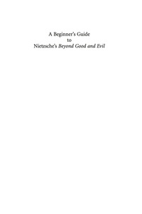 Titelbild: A Beginner's Guide to Nietzsche's Beyond Good and Evil 1st edition 9781405160056
