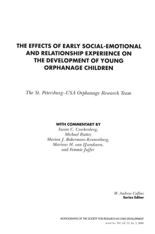 The Effects of Early Social-Emotional and Relationship Experience on the Development of Young Orphanage Children