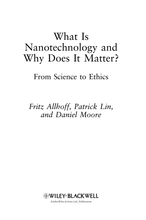 What Is Nanotechnology and Why Does It Matter?: From Science to Ethics 