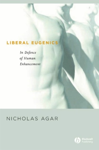 Liberal Eugenics in Defence of Human Enhancement