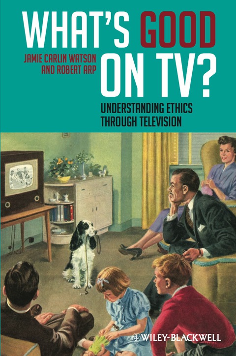 Cover image for book What's Good on TV?: Understanding Ethics Through Television