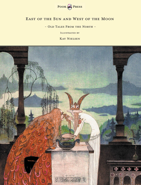Cover image for book East of the Sun and West of the Moon - Old Tales From the North - Illustrated by Kay Nielsen