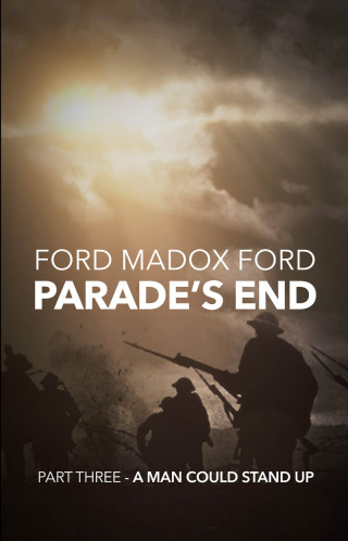 Parade's End - Part Three - A Man Could Stand Up