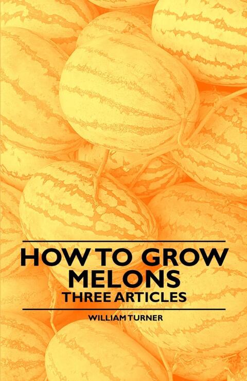 Cover image for book How to Grow Melons - Three Articles