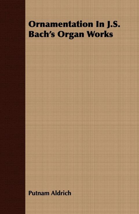 Cover image for book Ornamentation In J.S. Bach's Organ Works